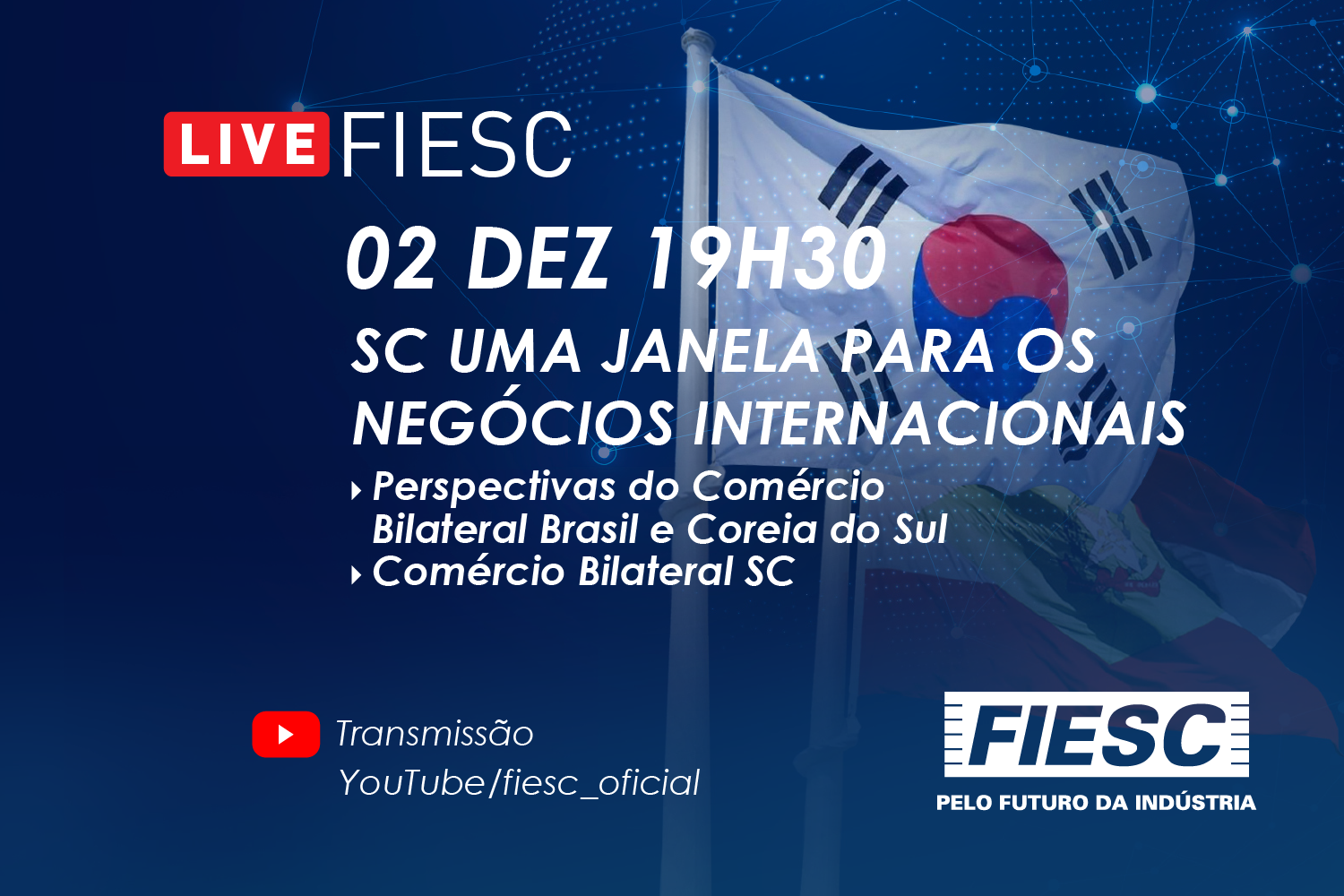 Live: SC UMA JANELA PARA OS NEGÓCIOS INTERNACIONAIS SC/COREIA DO SUL