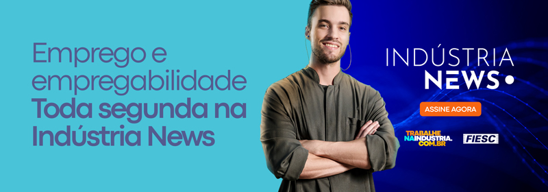 Emprego e empregabilidade toda segunda na Indústria News. Clique aqui e assine.