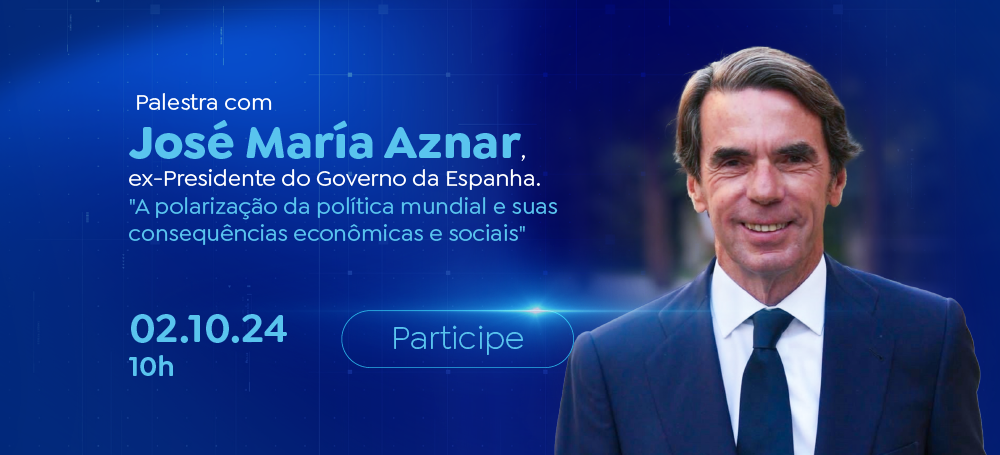 Palestra A polarização da política mundial e suas consequências econômicas e sociais com José María Aznar, ex-presidente do Governo da Espanha. Dia 02/10/2024 às 10 horas na FIESC. Clique aqui e confirme sua presença.