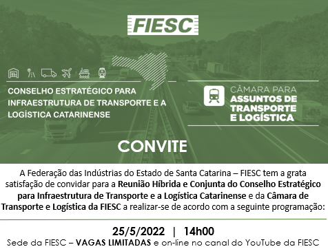 Ações da FIESC na Área de Infraestrutura de Transporte e a Logística Catarinense Maio 2022