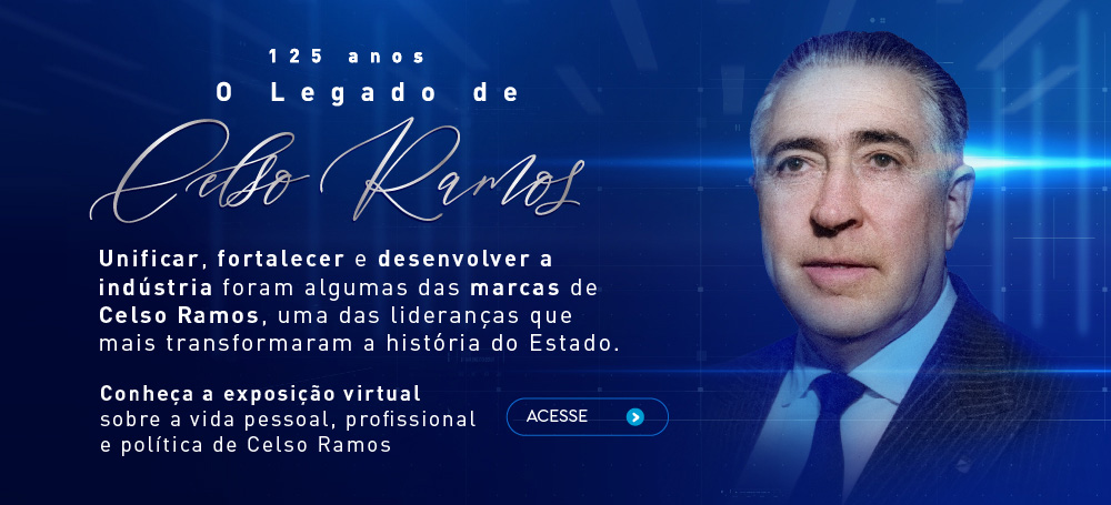 Clique aqui para acessar a exposição virtual 125 anos: O Legado de Celso Ramos.